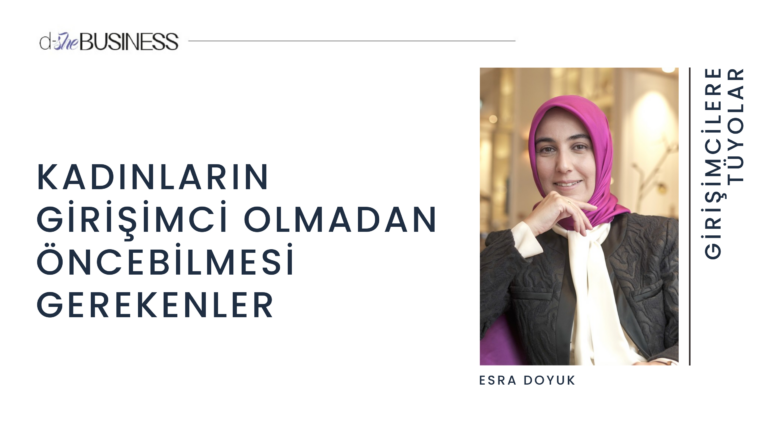 Kadınların Girişimci Olmadan Önce Bilmesi Gerekenler