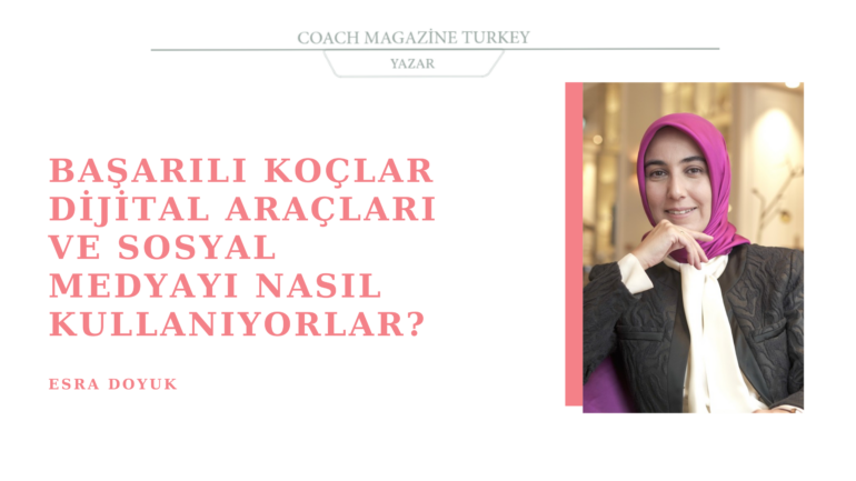 Başarılı koçlar  dijital araçları ve sosyal medyayı nasıl kullanıyorlar?